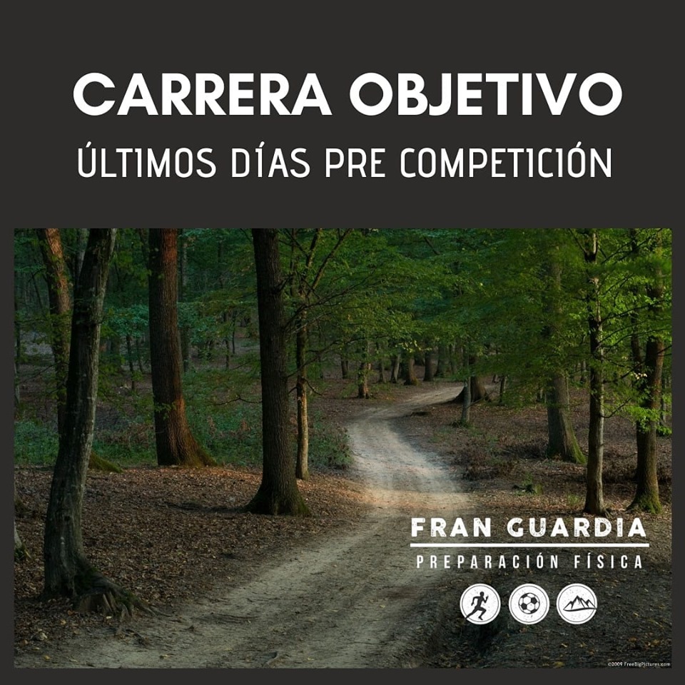 Carrera objetivo: últimos días pre competición - Fran Guardia | Preparación física